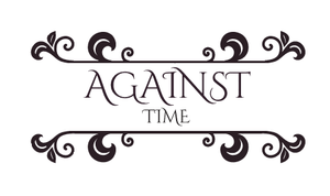 AGAINST TIME